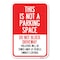 Signmission This Is Not A Parking Space Do Not Bloc Heavy-Gauge Aluminum Sign, 12" x 18", A-1218-22812 A-1218-22812 - alternate 1